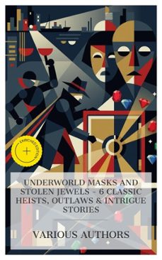 underworld masks and stolen jewels - 6 classic heists, outlaws &amp; intrigue stories (ebook)-louis becke-alexandre dumas-howard pyle-4066339984929