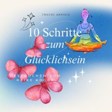 10 schritte zum glucklichsein (audiolibro)-frauke arnold-4069829192729