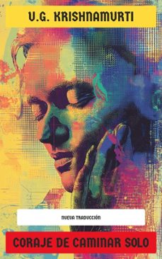 coraje de caminar solo (ebook)-u.g. krishnamurti-4099994074629