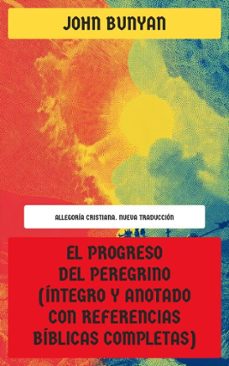 el progreso del peregrino (integro y anotado con referencias biblicas completas) (ebook)-john bunyan-4099994085229