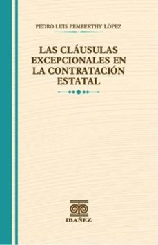 las clausulas excepcionales en la contratacion estatal (ebook)-pedro luis pemberthy lópez-4099995593129