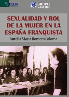 sexualidad y rol de la mujer en la españa franquista (ebook)-4099995618129