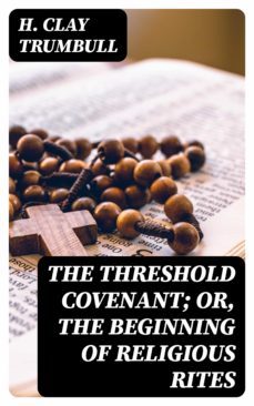 the threshold covenant; or, the beginning of religious rites (ebook)-8596547021629