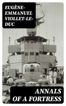 annals of a fortress (ebook)-eugene emmanuel viollet le duc-8596547235729