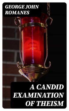 a candid examination of theism (ebook)-george john romanes-8596547306429