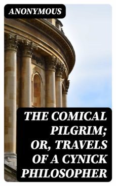 the comical pilgrim; or, travels of a cynick philosopher (ebook)-8596547311829