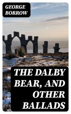 the dalby bear, and other ballads (ebook)-george borrow-8596547330929