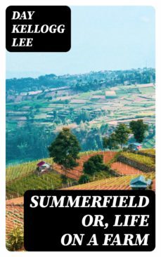 summerfield or, life on a farm (ebook)-day kellogg lee-8596547333029