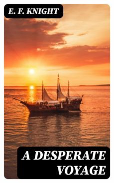 a desperate voyage (ebook)-e. f. knight-8596547340829