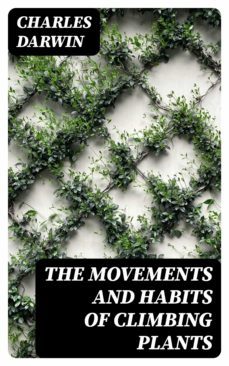the movements and habits of climbing plants (ebook)-charles darwin-8596547366829
