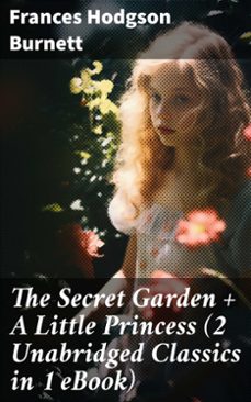 the secret garden + a little princess (2 unabridged classics in 1 ebook) (ebook)-frances hodgson burnett-8596547782629