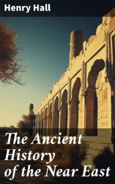 the ancient history of the near east (ebook)-henry hall-8596547789529