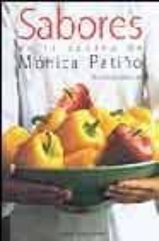 sabores en la cocina de monica patiño: 100 recetas practicas-9789685336222