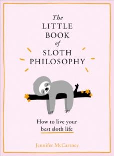 the little book of sloth philosophy-jennifer mccartney-9780008304829