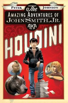 the amazing adventures of john smith, jr. aka houdini (ebook)-peter johnson-9780062099129