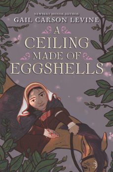 a ceiling made of eggshells (ebook)-gail carson levine-9780062878229