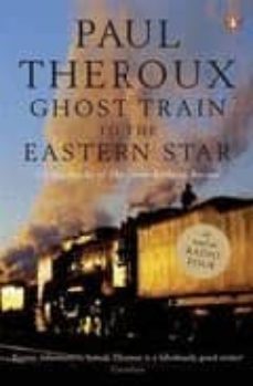ghost train to the eastern star-paul theroux-9780141015729