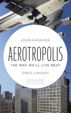 aerotropolis (ebook)-john lindsay kasarda-9780141944029