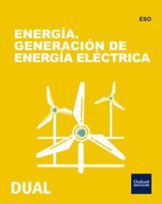 inicia dual tecnologia eso libro alumno energia. generacion de en ergia electrica libro alumno-9780190503529