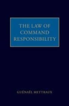 the law of command responsibility-guenael mettraux-9780199559329
