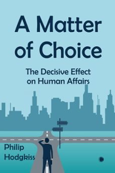 a matter of choice (ebook)-philip hodgkiss-9780227907429