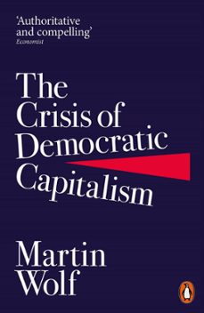 the crisis of democratic capitalism (ebook)-martin wolf-9780241303429