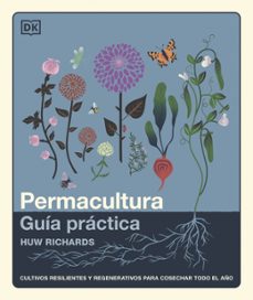 permacultura: guia practica-huw richards-9780241804629