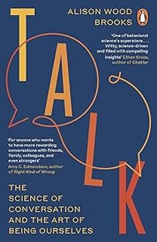 talk: the science of conversation and the art of being ourselves-alison wood brooks-9780241996829