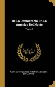 de la democracia en la amrica del norte; volume 1-9780270361629