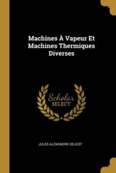machines a vapeur et machines thermiques diverses-9780270497229