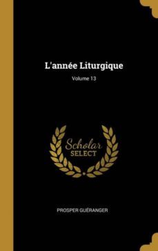 lannee liturgique; volume 13-9780274091829