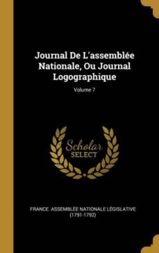 journal de lassemblee nationale, ou journal logographique; volume 7-9780274166329