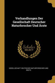 verhandlungen der gesellschaft deutscher naturforscher und arzte-9780274426829