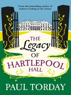 the legacy of hartlepool hall (ebook)-paul torday-9780297863229