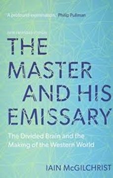 the master and his emissary: the divided brain and the making of the western world-iain mcgilchrist-9780300245929