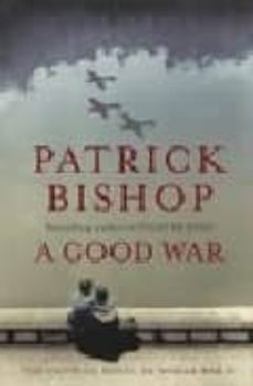 a good war-patrick bishop-9780340951729