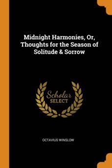 midnight harmonies, or, thoughts for the season of solitude & sorrow-9780341752929