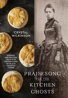 praisesong for the kitchen ghosts-crystal wilkinson-9780593236529