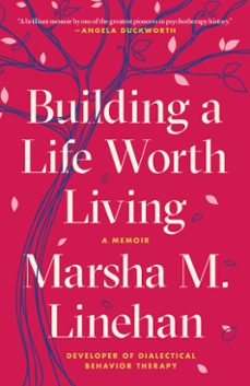 building a life worth living (ebook)-marsha m. linehan-9780812994629