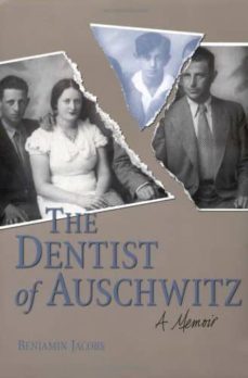 the dentist of auschwitz: a memoir-benjamin jacobs-9780813190129