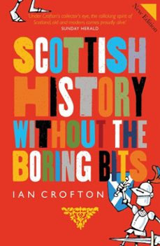 scottish history without the boring bits (ebook)-ian crofton-9780857908629