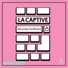 la captive (audiolibro)-alexandre kauffmann-9781004252329