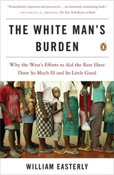 the white man's burden (ebook)-william easterly-9781101218129