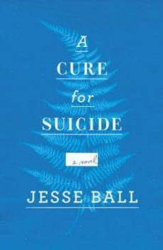 a cure for suicide-9781101870129