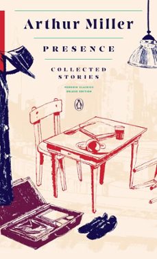 presence: collected stories-arthur miller-9781101992029