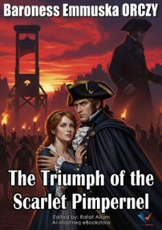 the triumph of the scarlet pimpernel (ebook)-baroness emmuska orczy-9781212210029