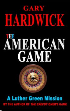 the american game-gary hardwick-9781370442829