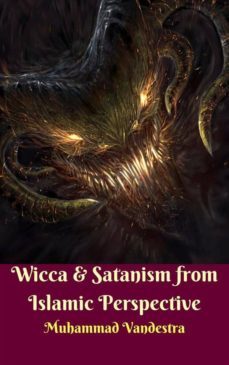 wicca &amp; satanism from islamic perspective (ebook)-9781387841929