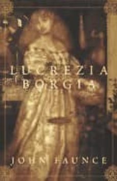 lucrezia borgia-john faunce-9781400051229