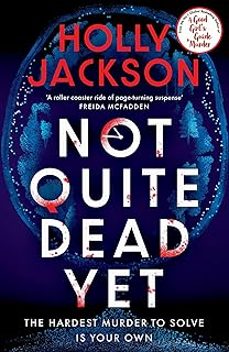 not quite dead yet-holly jackson-9781405977029